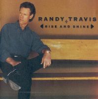 Randy Travis - Rise And Shine